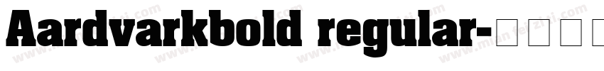 Aardvarkbold regular字体转换
